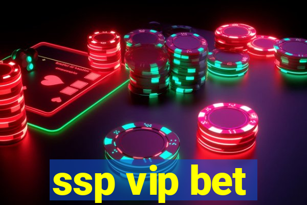 ssp vip bet